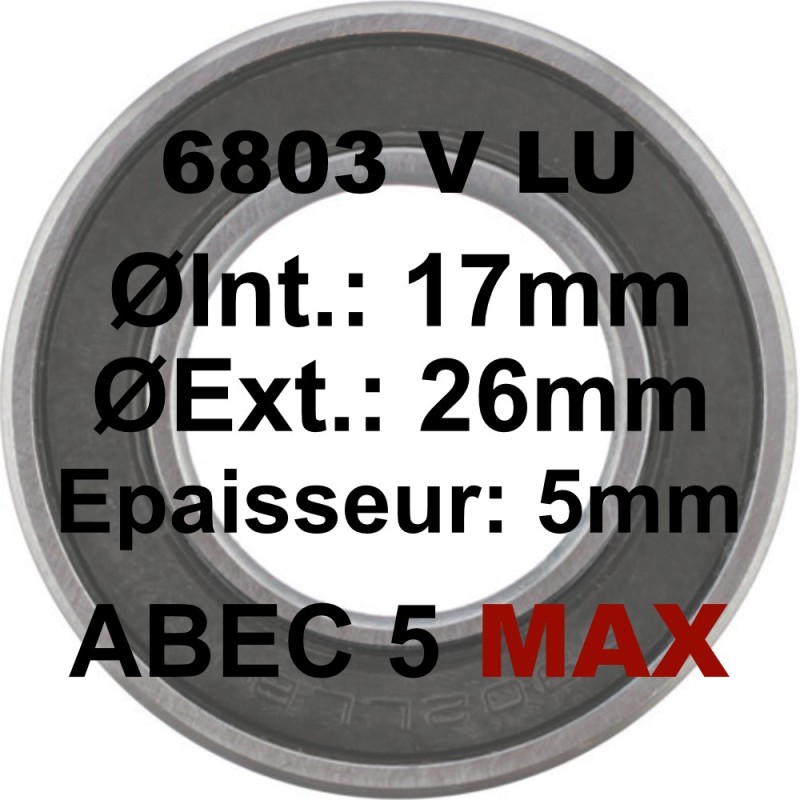 Roulement 6803 MAX LLU 17x26x5mm (V TYPE) Roulement 6803 MAX LLU 17x26x5mm (V TYPE)